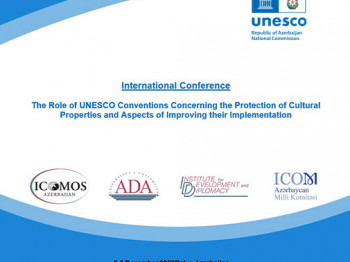 International Conference "The Role of UNESCO Conventions Concerning the Protection of Cultural Properties and Aspects of Improving their Implementation". 6-9 December 2022. Baku, Azerbaijan