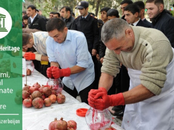 “Nar Bayrami, traditional pomegranate festivity and culture” is inscribed on the Representative List of the Intangible Cultural Heritage of Humanity