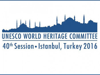 40th session of UNESCO World Heritage Committee was held in Istanbul