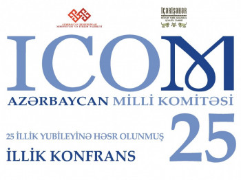 ICOM Azərbaycan Milli Komitəsinin 25 illiyinə həsr edilmiş tədbir keçiriləcək