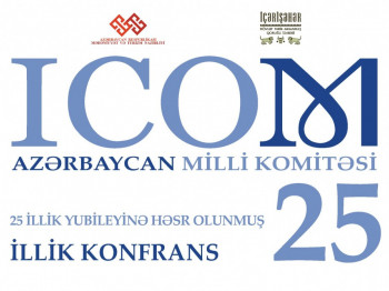 Event will be held dedicated to the 25 th anniversary of the ICOM Azerbaijan  National Committee