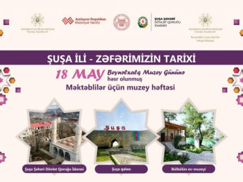 “Şuşa İli – Zəfərimizin tarixi” məktəblilər üçün interaktiv muzey həftəsinə start verilib
