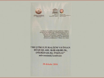 “Multikulturalizm və insan hüquqları: bərabərlik, əməkdaşlıq, inkişaf” mövzusunda konfrans keçirildi.