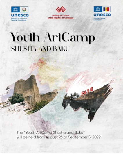 “Youth ArtCamp Shusha and Baku” adlı beynəlxalq layihəyə start verilir